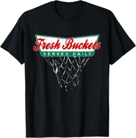 Basketball Player Fresh Buckets Served Daily bball T-Shirt